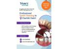 Best Teeth Cleaning (Scaling) in Charkhi Dadri | Triveni Dental