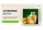 Ayurvedic Detox: Cleanse, Restore & Rejuvenate Naturally