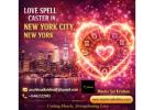 Love Spell Caster in New York City, New York – Strong Love Solutions