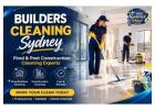 Builders Cleaning Sydney | Final & Post Construction Cleaning Experts