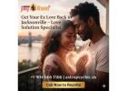 Get Your Ex Love Back in Jacksonville with Expert Help
