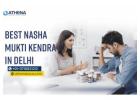 Best Nasha Mukti Kendra In Delhi for Safe & Effective Recovery