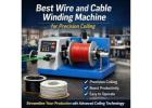 Best Wire and Cable Winding Machine for Precision Coiling