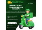 Best International Courier Service in Chennai – WorldWide Courier