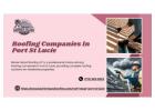 Roofing Companies In Port St Lucie You Can Trust for Lasting Results
