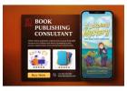 How to Find a Reliable Book Publishing Consultant Near You?