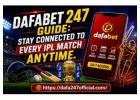 Dafabet 247 Guide: Stay Connected to Every IPL Match Anytime