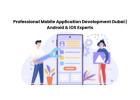 Professional Mobile Application Development Dubai | Android & iOS Experts