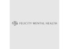 Felicity Mental Health - Los Angeles