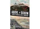 Buy Above the Oxbow: Stories Entangled with a Mountain (Paperback)