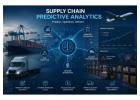 Supply Chain Predictive Analytics: Smarter Forecasting, Stronger Operations