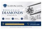 Wholesale Diamonds in Dallas TX for Custom Jewelry Creations – Eaton Custom Jewelers