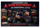 Understanding Punishment for Non Payment of Personal Loan in India