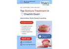 Top Denture Treatment in Charkhi Dadri | Triveni Dental