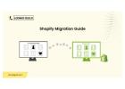 Shopify Migration Guide for E-commerce Businesses