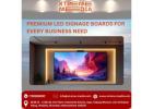 Premium LED Signage Boards for Every Business Need