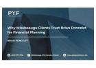 Why Mississauga Clients Trust Brian Poncelet for Financial Planning