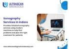 How to Find a Reliable Sonography Centre Near You in Indore