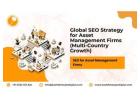 Global SEO Strategy for Asset Management Firms (Multi-Country Growth)