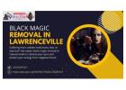 Trusted Black Magic Removal in Lawrenceville for Lasting Relief