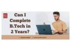 Can I Complete B.Tech in 2 Years?