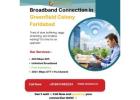 Broadband in Greenfield Colony, Faridabad – Gigmax
