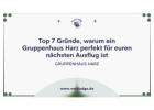 Top 7 Gründe, warum ein Gruppenhaus Harz perfekt für euren nächsten Ausflug ist