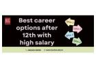 Best career options after 12th with high salary