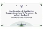 Familienfeiern & Jubiläen im Gruppenhaus Harz 15 Personen – So gelingt das Event