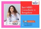 Best MBBS Consultants in Bangalore – Study Medicine Overseas with Ease