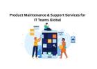 Product Maintenance Support Services for Scalable IT Ops