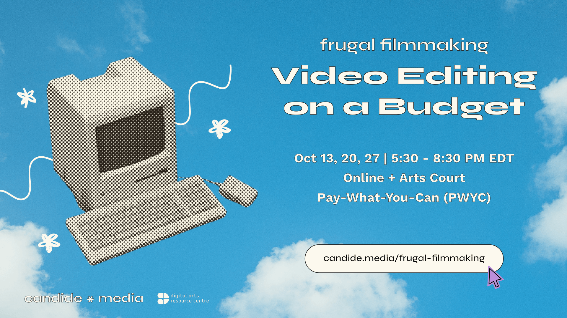 Promotional event graphic featuring a cloudy sky background and desktop computer. The graphic reads "Frugal Filmmaking. Video Editing on a Budget. Oct 13, 20, 27 | 5:30 - 8:30 PM EDT. Online + Arts Court. Pay What You Can (PWYC). candide.media/frugal-fimmaking". There's also the candide media logo and DARC logo.