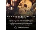 Black Magic Removal Specialist in Brampton – Expert in Dark Energy Elimination and Protection