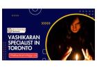Vashikaran Specialist in Toronto – Powerful Love & Attraction Solutions