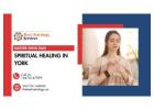 Spiritual Healing in York – Rebalance Your Energy with Trusted Healing Expert