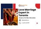 Love Marriage Expert in Toronto – Get Guidance from an Experienced Relationship Consultant
