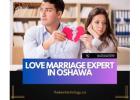Love Marriage Expert in Oshawa – Solve Relationship Issues with Trusted Guidance