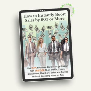 Businesses, Clubs, Organizations Can Explode Traffic, Leads, Customers, Members, Sales and Profits