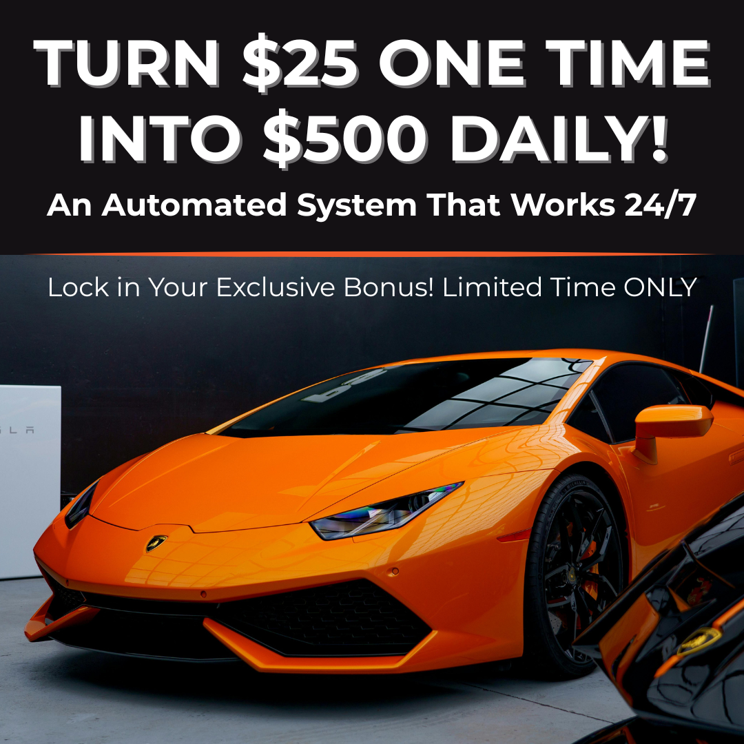 Just $25, you can plug into a proven, automated system designed to help you earn up to $500 a day