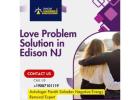 Love Problem Solution in Edison NJ