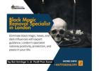  Black Magic Removal Specialist in London – Powerful Protection & Healing