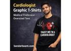 Cardiologist Graphic T-Shirts | Medical Profession Oversized Tees
