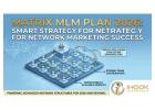 Matrix MLM Plan 2026: Smart Strategy for Network Marketing Success