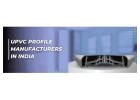UPVC Profile Manufacturers in India
