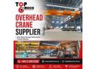 Trusted Overhead Crane Supplier Delivering Reliable Industrial Lifting Solutions