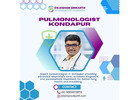 Pulmonologist Kondapur | 9059873547 | Dr. Kishan Srikanth