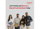Join Prudent and Become a Mutual Fund Distributor Today -