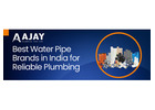 Best Water Pipe Brands in India