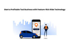Start a Profitable Taxi Business with Feature-Rich Ride Technology