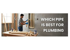 Which Pipe is Best For Plumbing